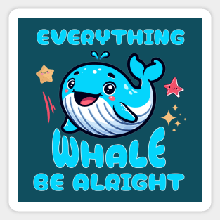 Everything Whale Be Alright Sticker